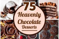 75 Decadent Chocolate Dessert Recipes