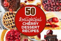 50 Irresistible Cherry Dessert Recipes