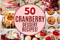 50 Mouthwatering Holiday Cranberry Desserts
