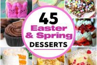 45 Delightful Easter and Spring Desserts