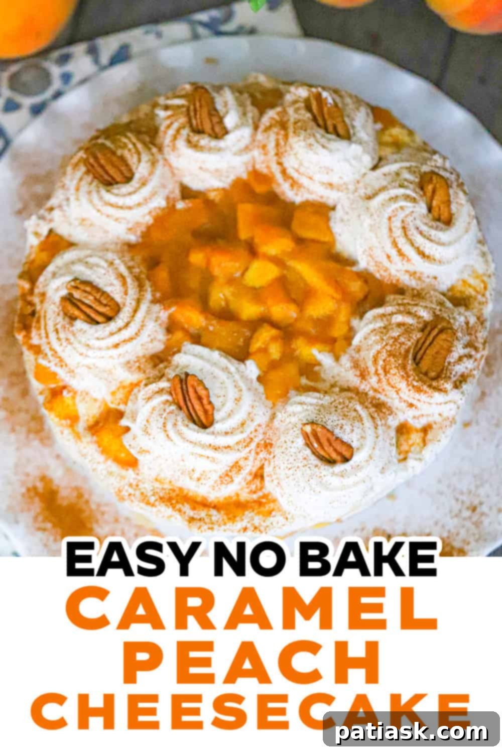 No-Bake Caramel Peach Cheesecake Delight 11 Delicious No Bake DESSERT with peaches and caramel